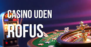 Udenlandsk Casino Uden ROFUS En Guide til Sikker Spiloplevelse